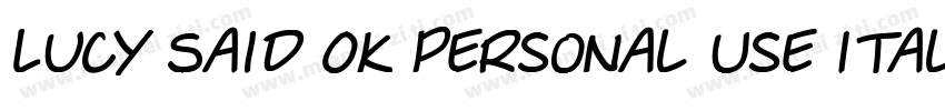 Lucy Said Ok Personal Use Italic字体转换